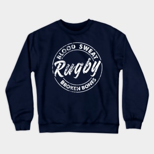 Rugby Blood Sweat And Broken Bones Design Crewneck Sweatshirt